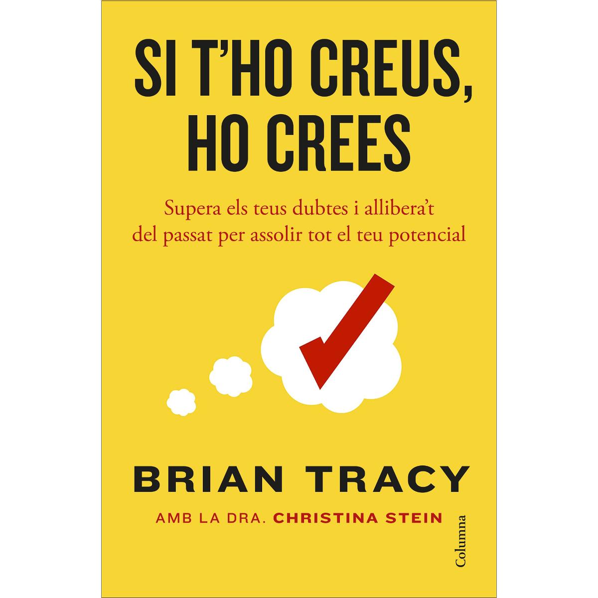 Imagem 0 de Si t'ho creus, ho crees: Supera els teus dubtes i allibera't del passat per assolir tot el teu potencial (Capa mole com abas)