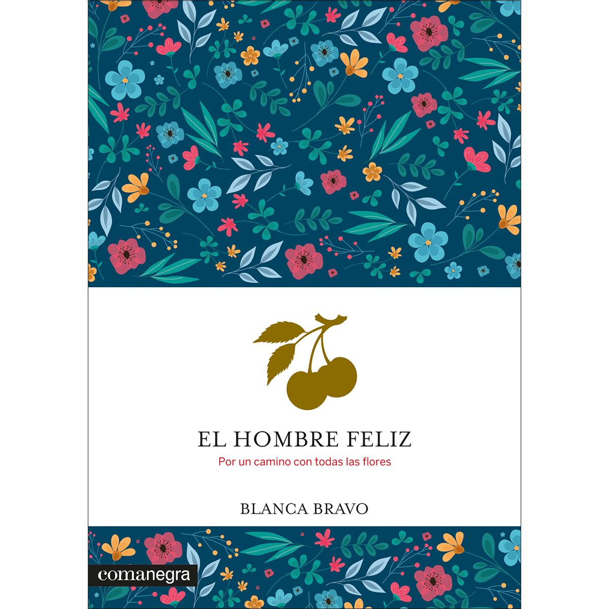 Imagem 0 de El hombre feliz: Por un camino con todas las flores (Capa mole)