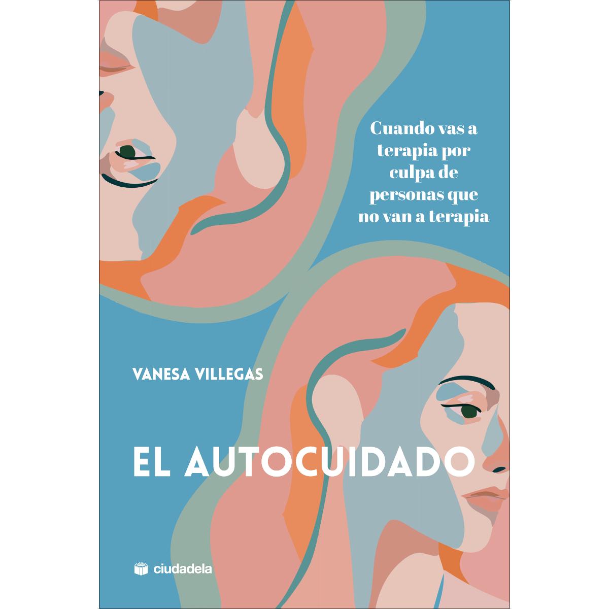 Imagem 0 de El autocuidado: Cuando vas a terapia por culpa de personas que no van a terapia (Capa mole com abas)