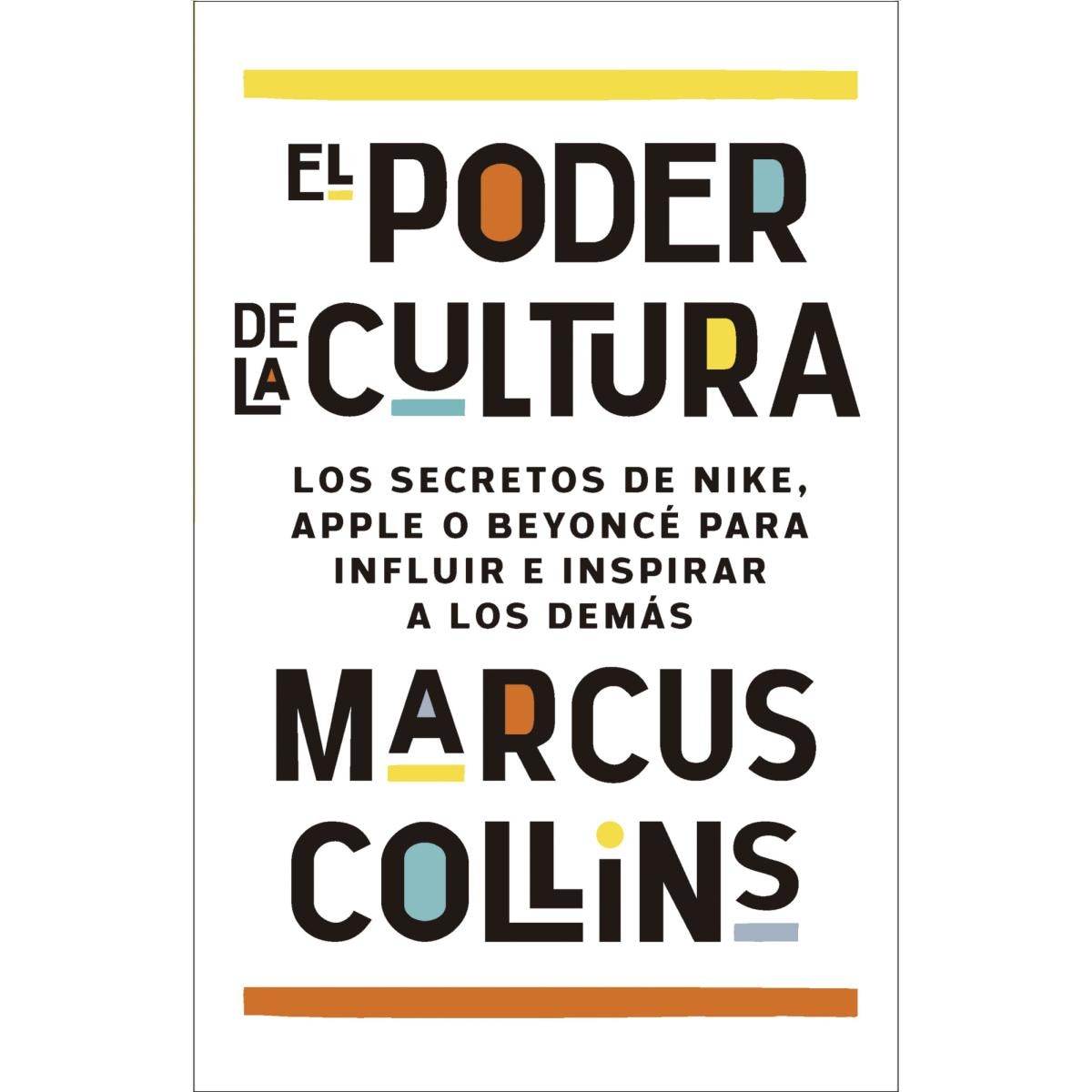 El poder de la cultura: Los secretos de Nike, Apple o Beyoncé para influir e inspirar a los demás (Capa mole com abas) 1