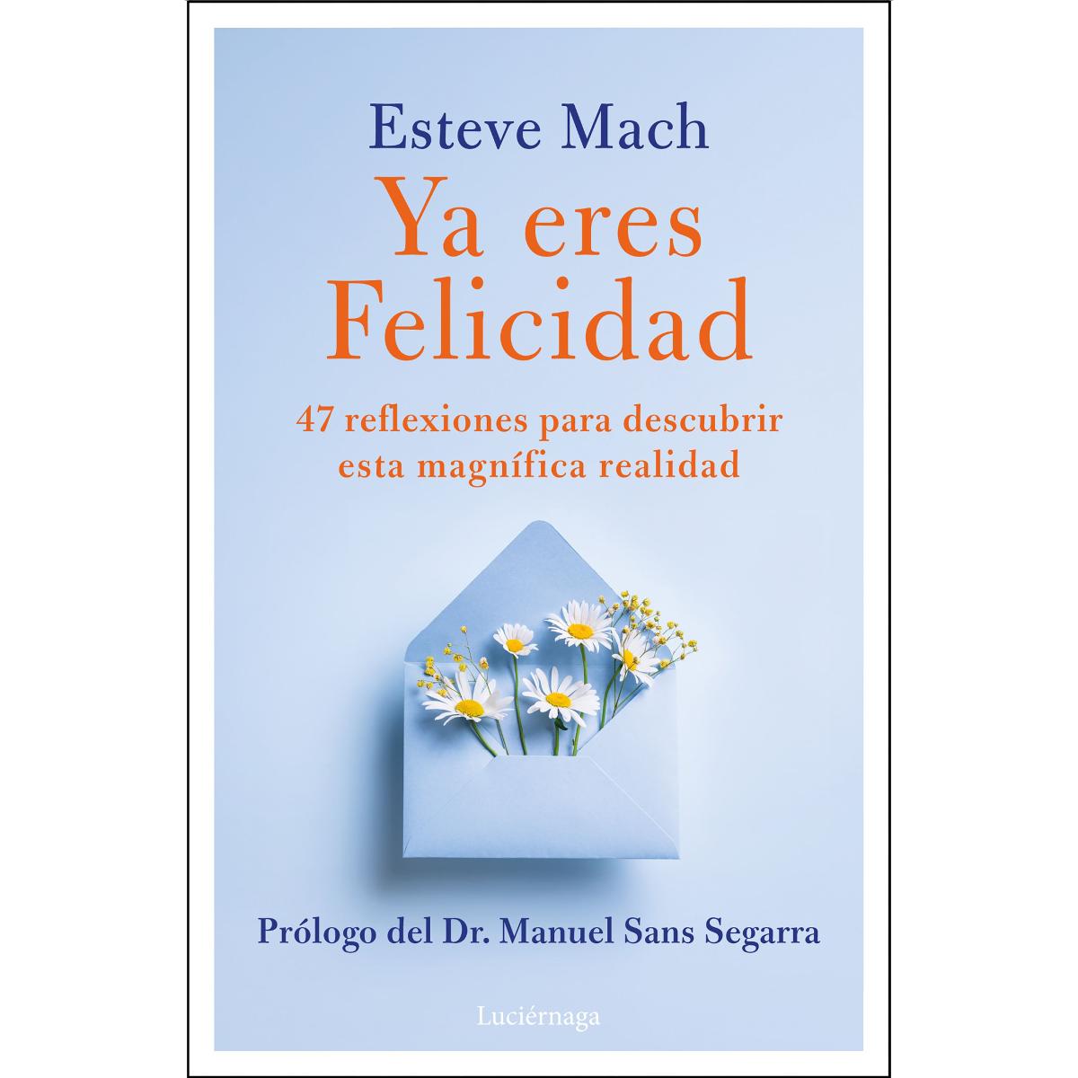 Imagem 0 de Ya eres Felicidad: 47 reflexiones para descubrir esta magnifica realidad (Capa mole com abas)