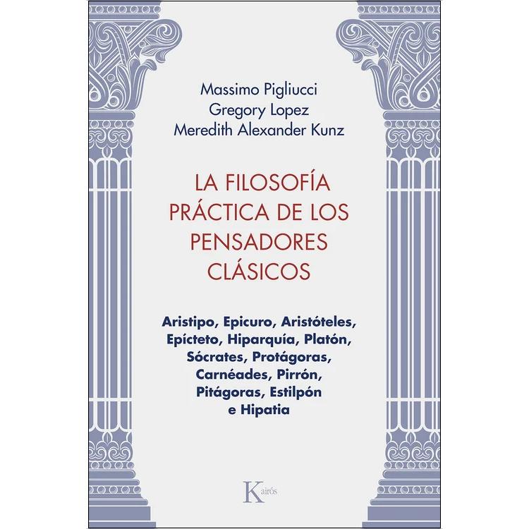 Imagem 0 de La filosofía práctica de los pensadores clásicos: Aristipo, Epicuro, Aristóteles, Epícteto, Hiparquía, Platón, Sócrates, Protágo (Capa mole com abas)