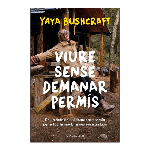 Imagem 0 de Viure sense demanar permís: En un món on cal demanar permís per a tot, la insubmissió serà un luxe (Capa mole)
