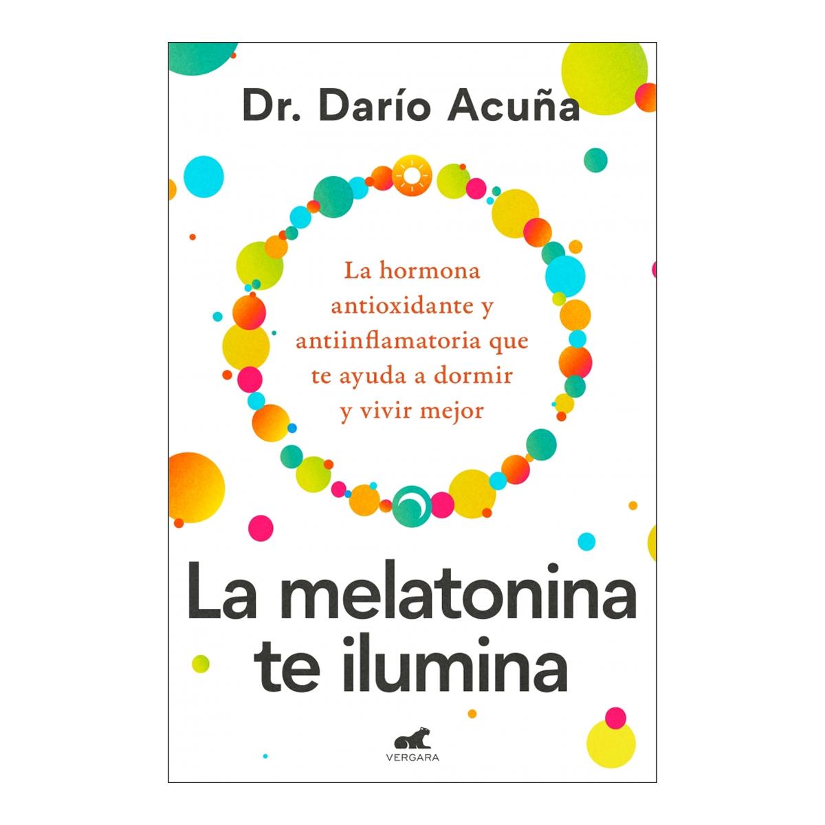 Imagem 0 de La melatonina te ilumina: La hormona antioxidante y antiinflamatoria que te ayuda a dormir y vivir mejor (Capa mole)