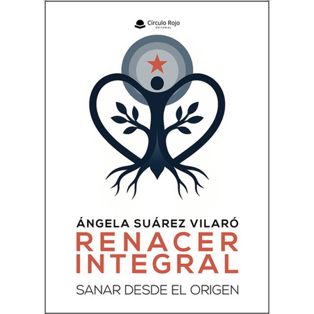 Renacer integral.Sanar desde el origen 1