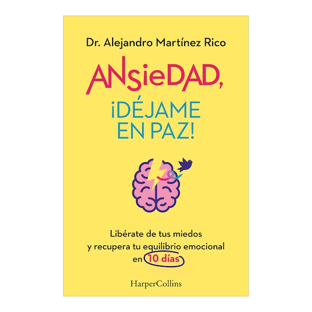 Imagem 0 de Ansiedad, ¡déjame en paz!: Libérate de tus miedos y recupera tu equilibrio emocional en 10 días (Capa mole com abas)