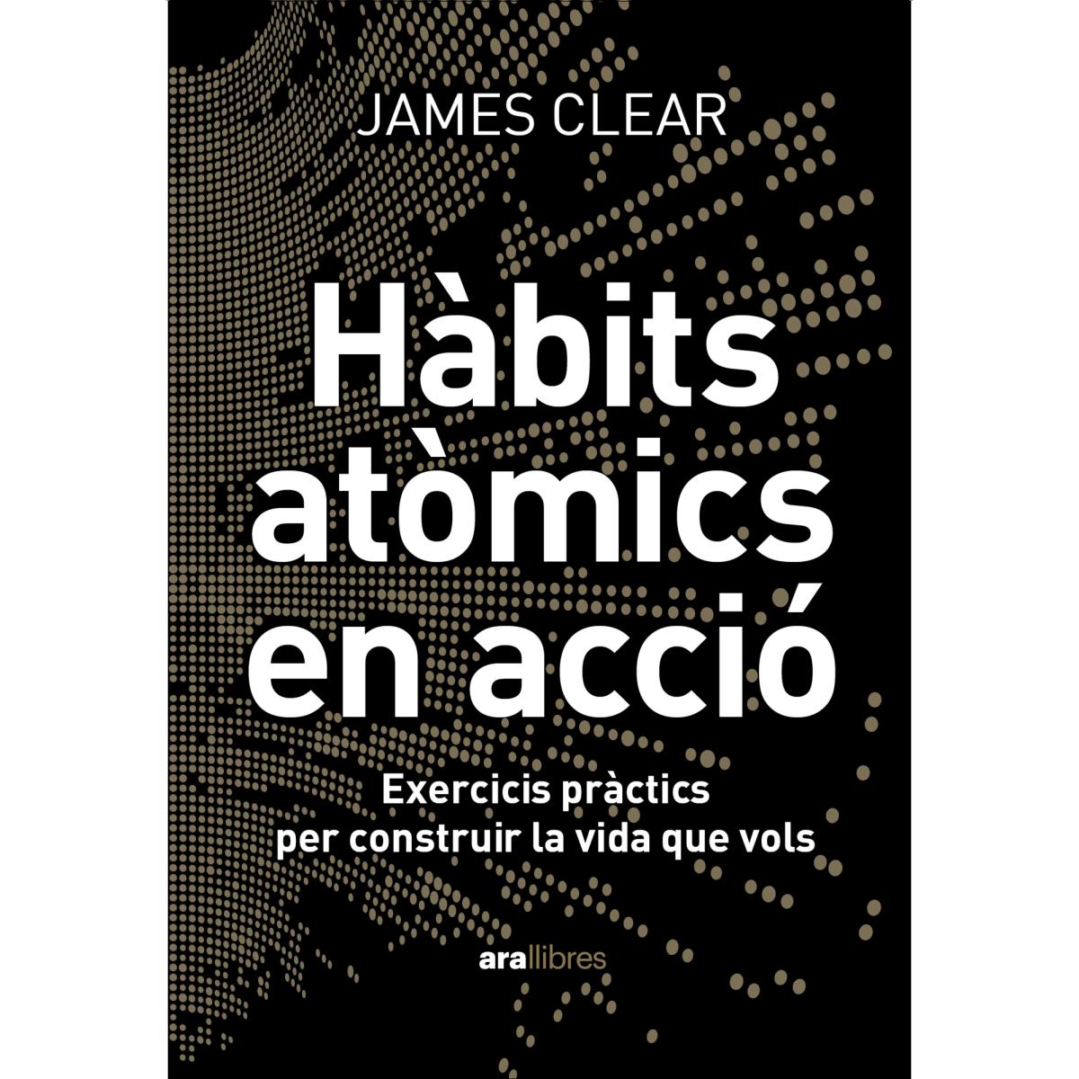 Imagem 0 de Hàbits atòmics en acció: Exercicis pràctics per construir la vida que vols