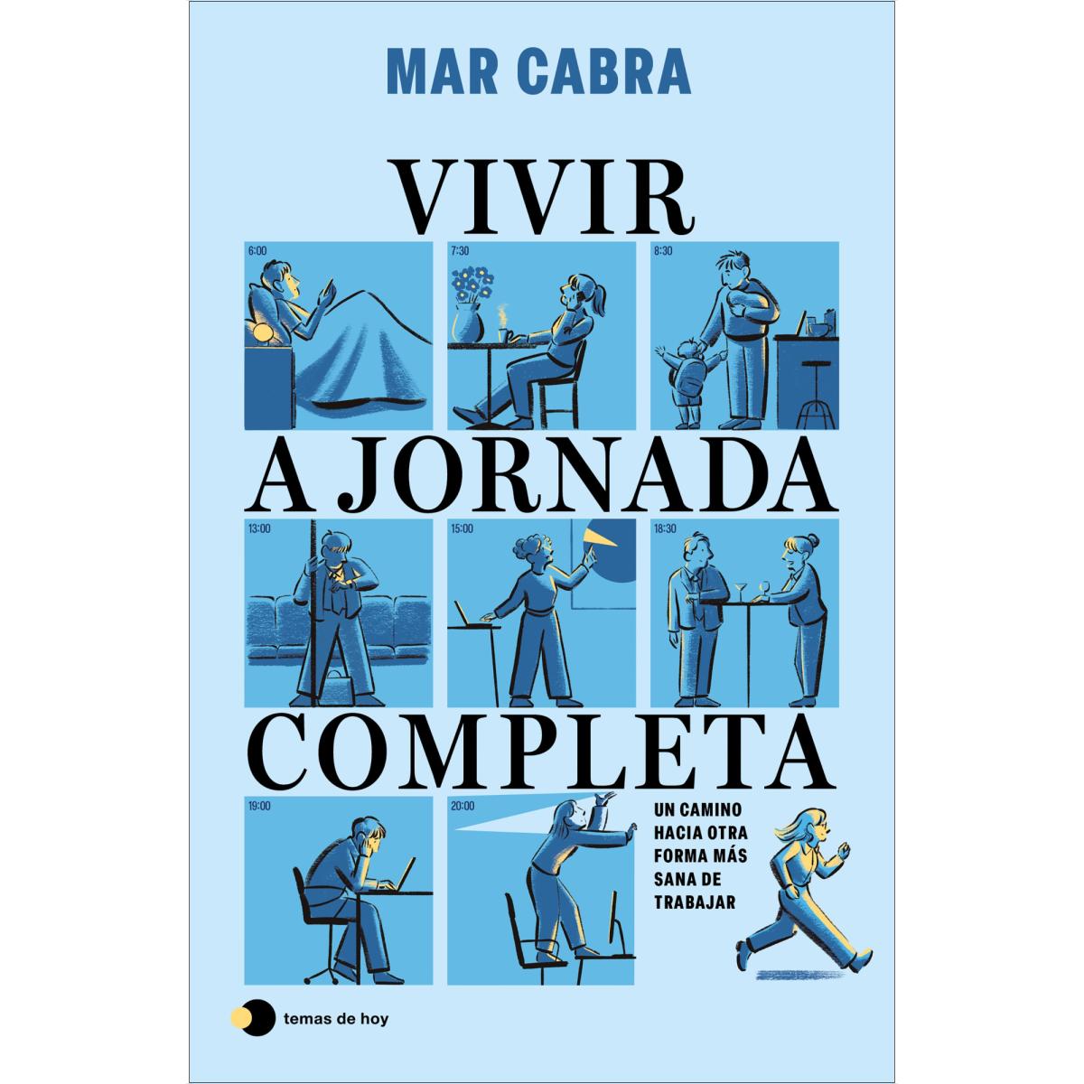 Imagem 0 de Vivir a jornada completa: Un camino hacia otra forma más sana de trabajar (Capa mole com abas)