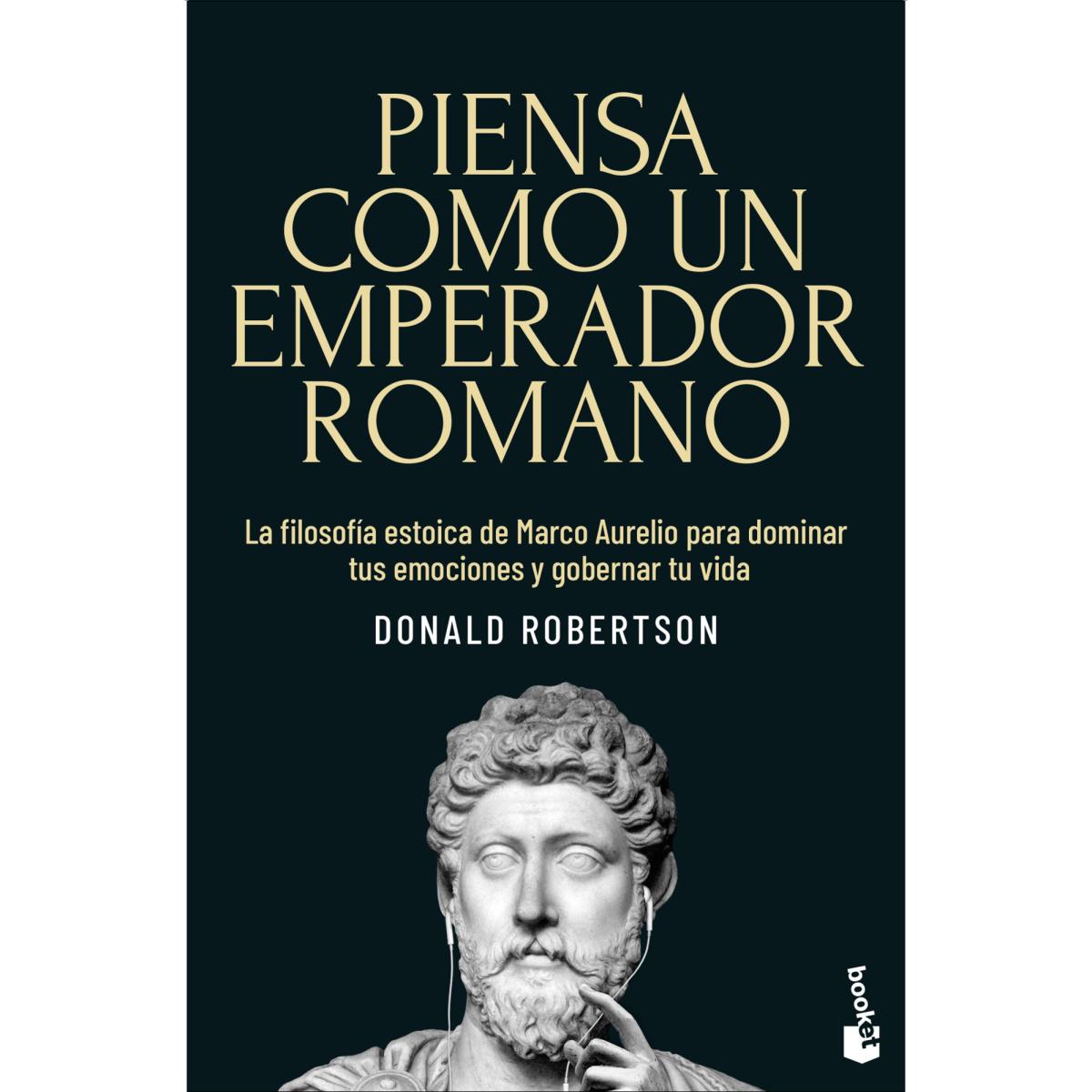Imagem 0 de Piensa como un emperador romano: La filosofía estoica de Marco Aurelio para dominar tus emociones y gobernar tu vida (Bolso)