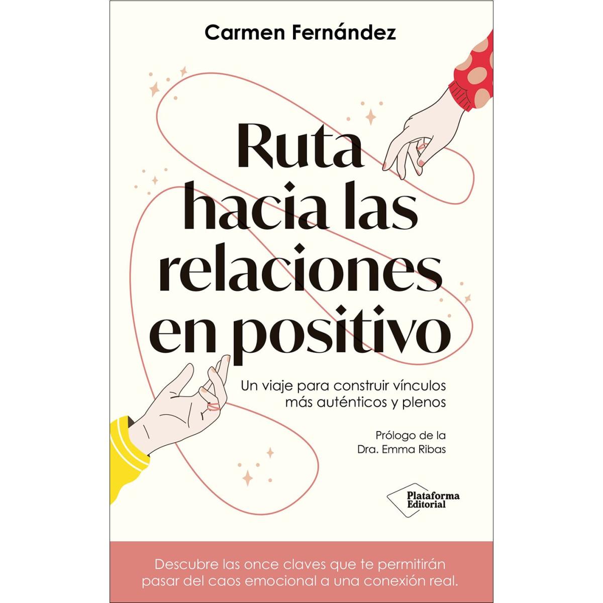 Ruta hacia las relaciones en positivo: Un viaje para construir vínculos más auténticos y plenos (Capa mole com abas) 1