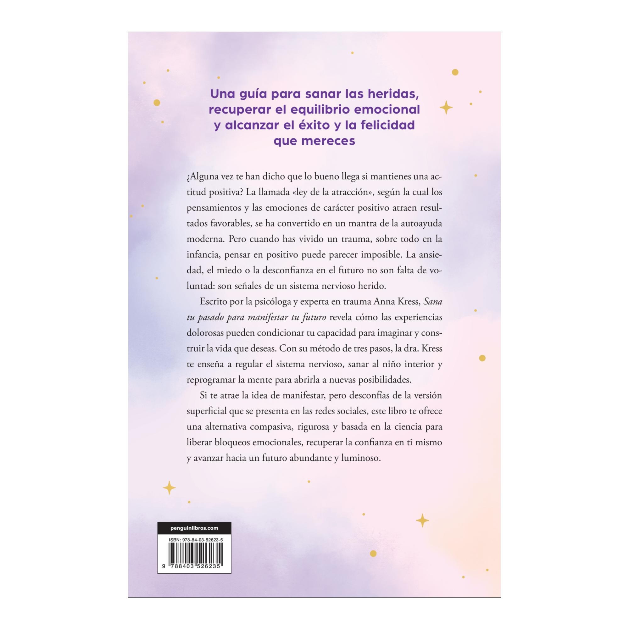 Sana tu pasado para manifestar tu futuro: Cómo superar el trauma, reprogramar tu mente y abrirte a las posibilidades de la vida (Capa mole) 2