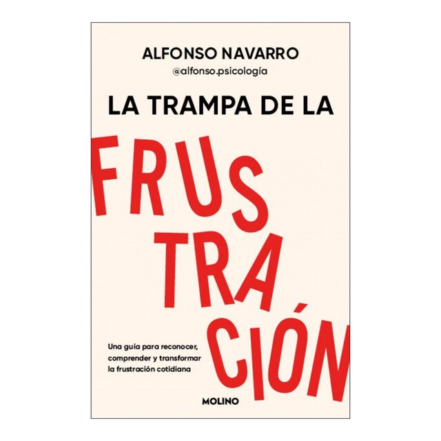 Imagem 0 de La trampa de la frustración: Una guía para reconocer, comprender y transformar la frustración cotidiana (Capa mole)