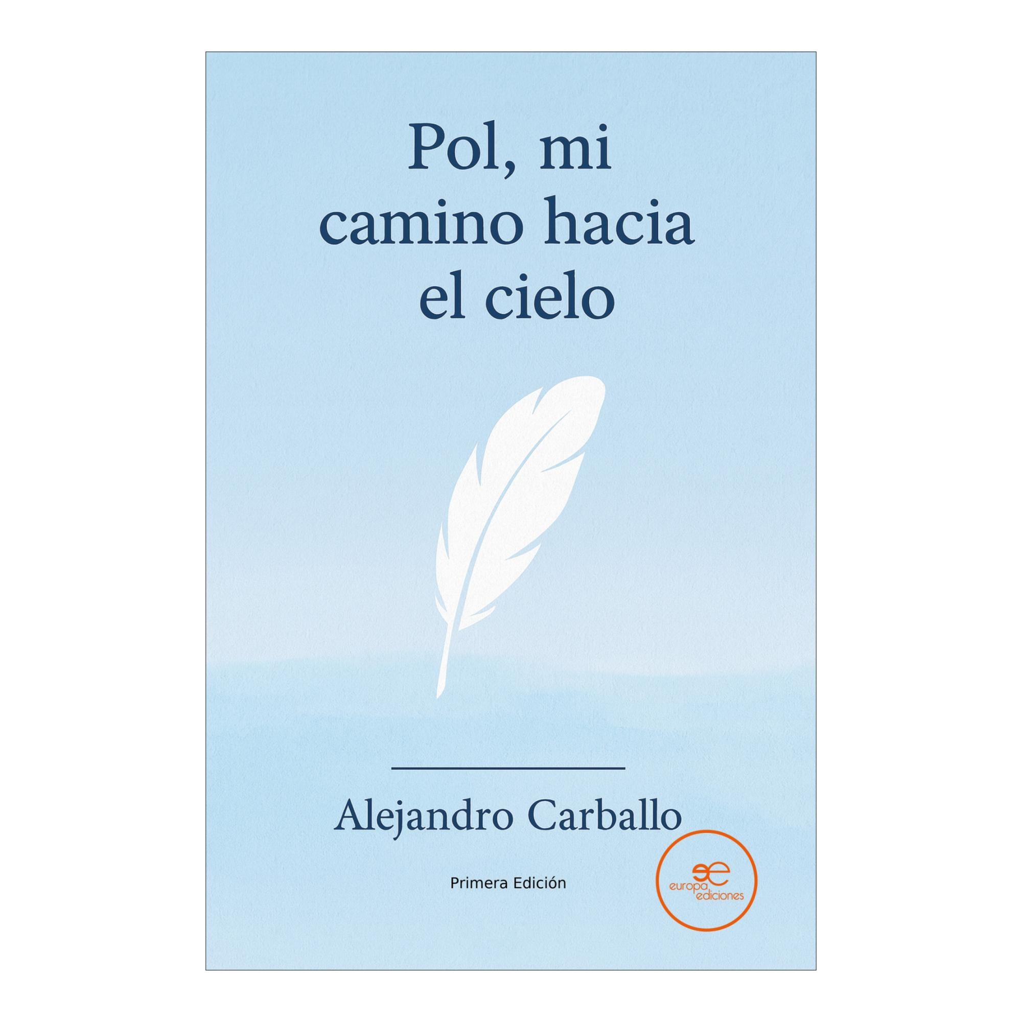 POL, MI CAMINO HACIA EL CIELO: La experiencia de un padre al perder a su hijo antes de nacer 1