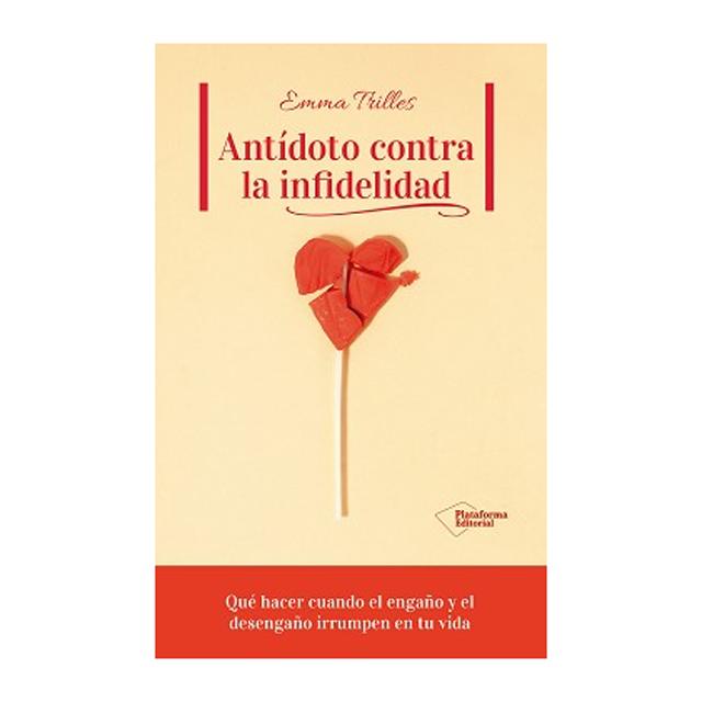 Antídoto contra la infidelidad: Qué hacer cuando el engaño y el desengaño irrumpen en tu vida (Capa mole com abas) 1
