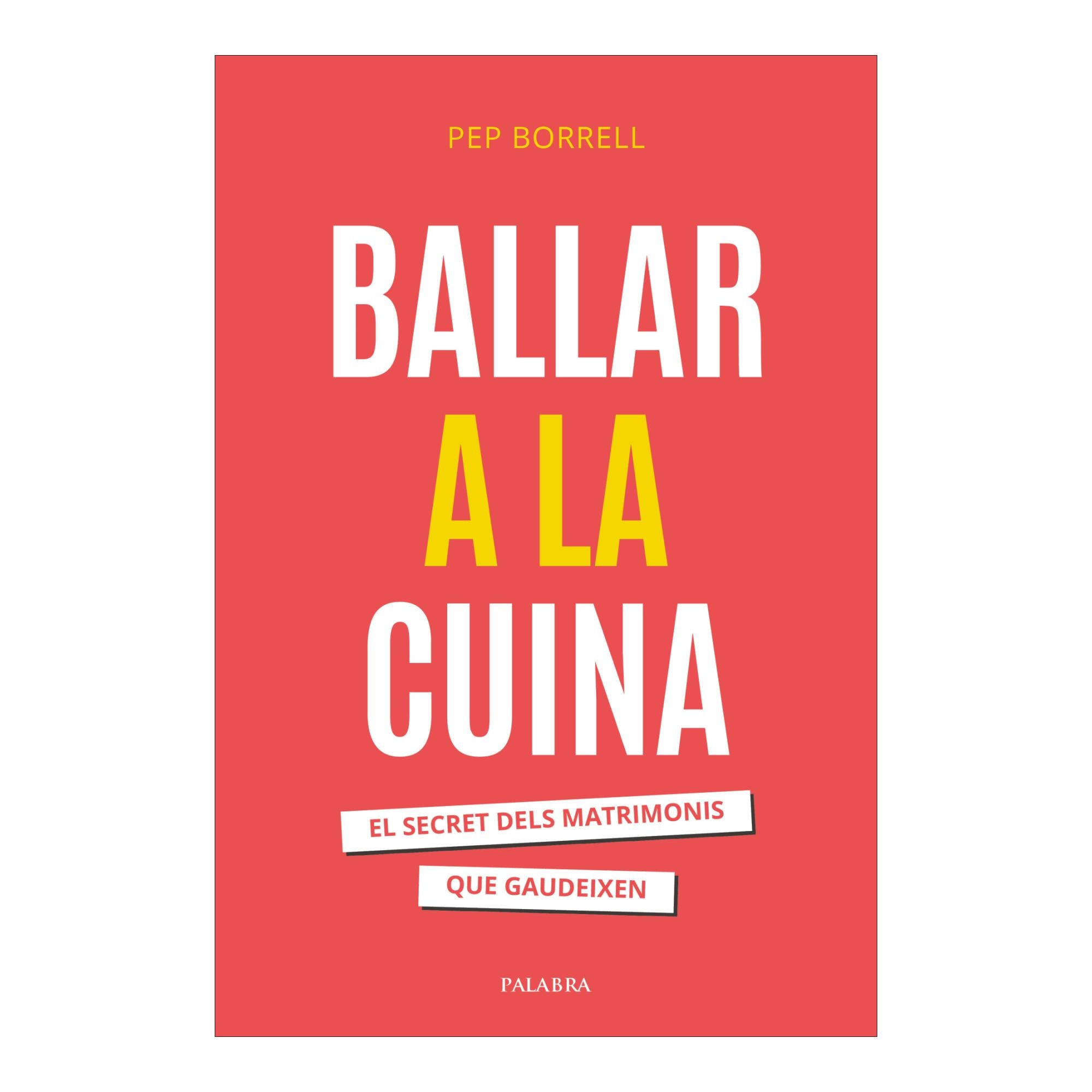 Ballar a la cuina: El secret dels matrimonis que gaudeixen (Capa mole com abas) 1