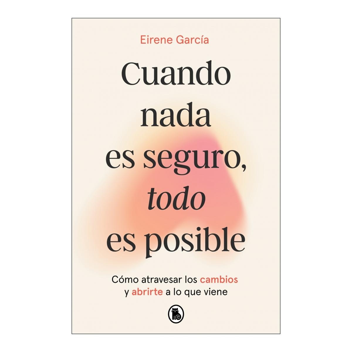 Imagem 0 de Cuando nada es seguro, todo es posible: Cómo atravesar los cambios y abrirte a lo que viene (Capa mole)