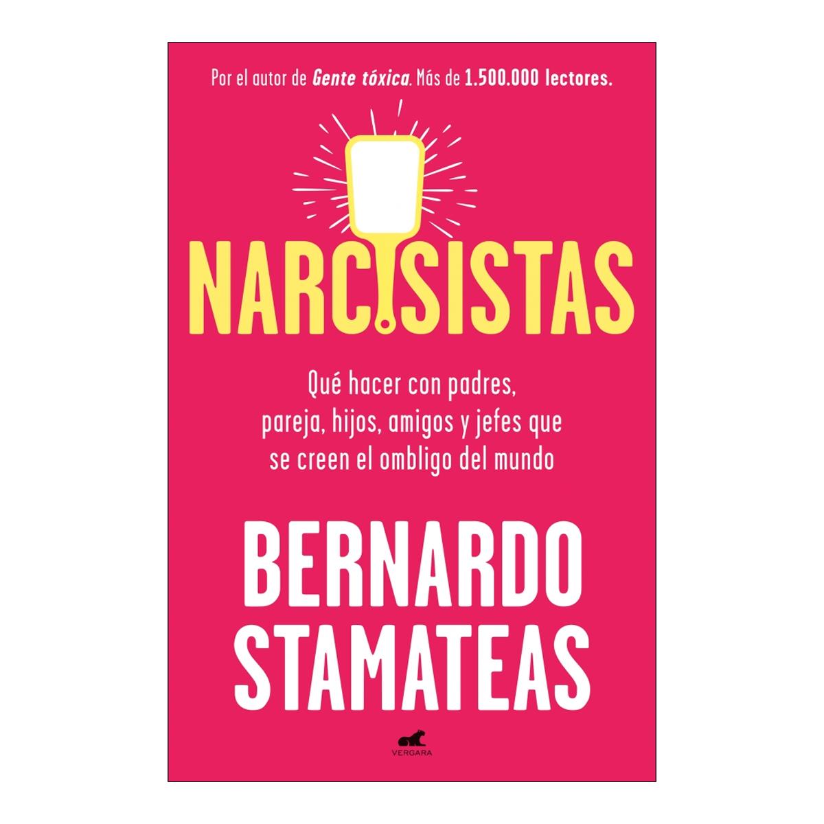 Imagem 0 de Narcisistas: Qué hacer con padres, pareja, hijos, amigos, jefes que se creen el ombligo del mundo (Capa mole)