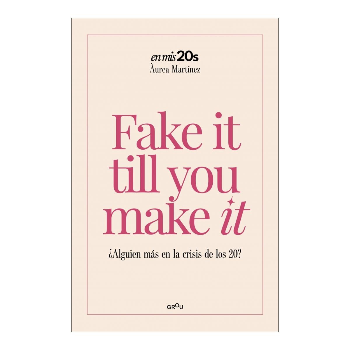 Fake it till you make it 1