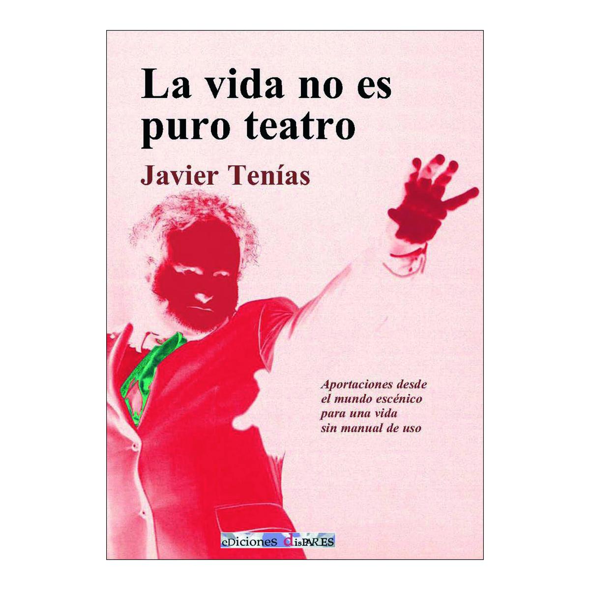 Imagen 0 de La vida no es puro teatro