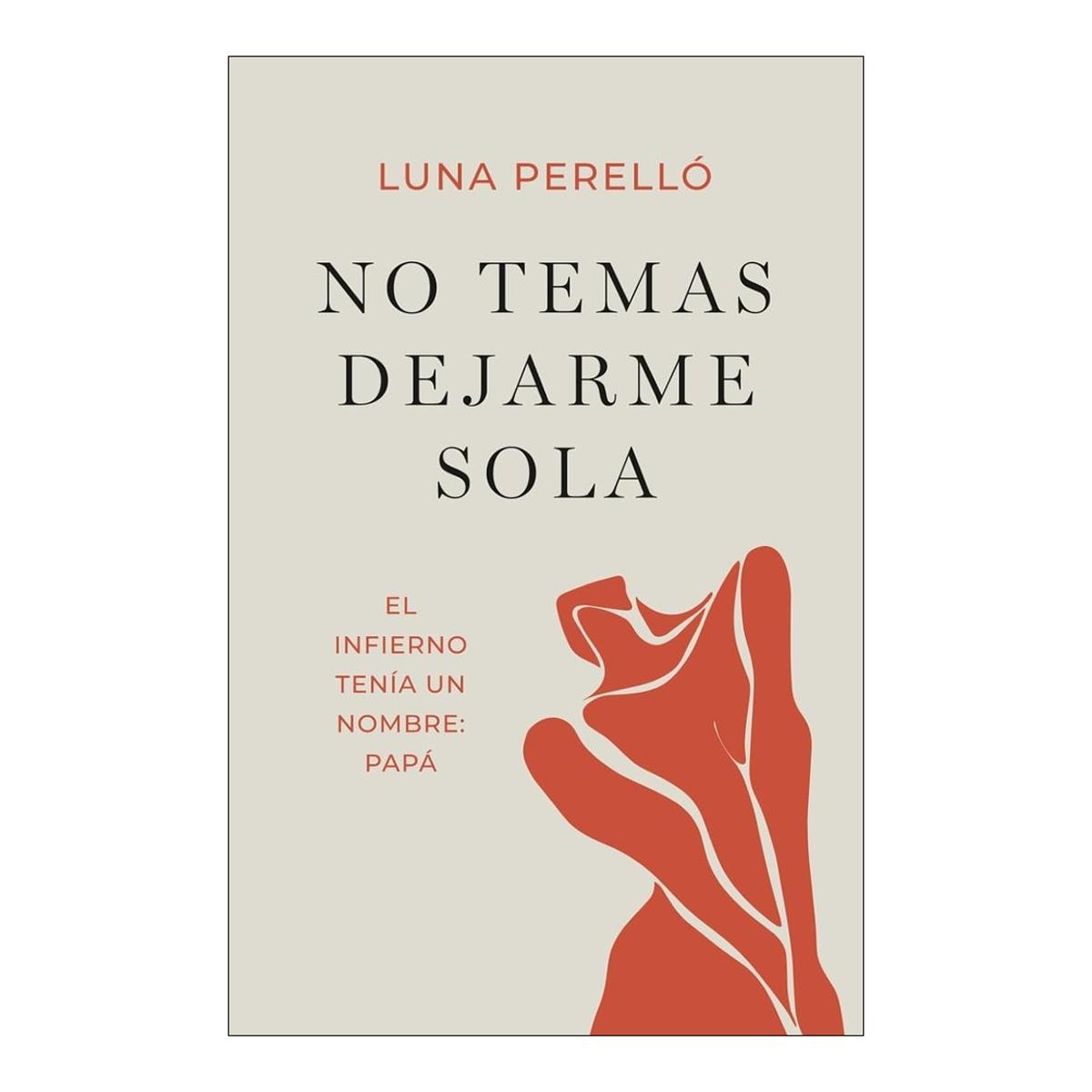 No temas dejarme sola