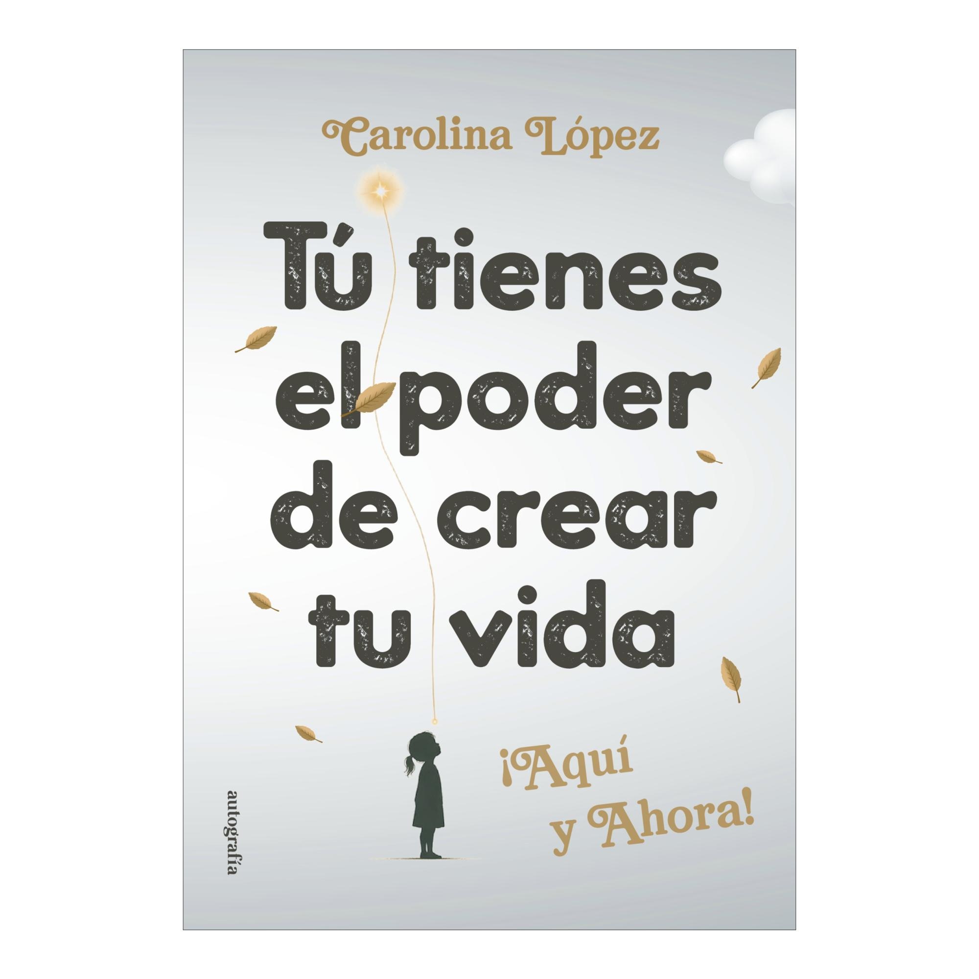 TÚ TIENES EL PODER DE CREAR TU VIDA