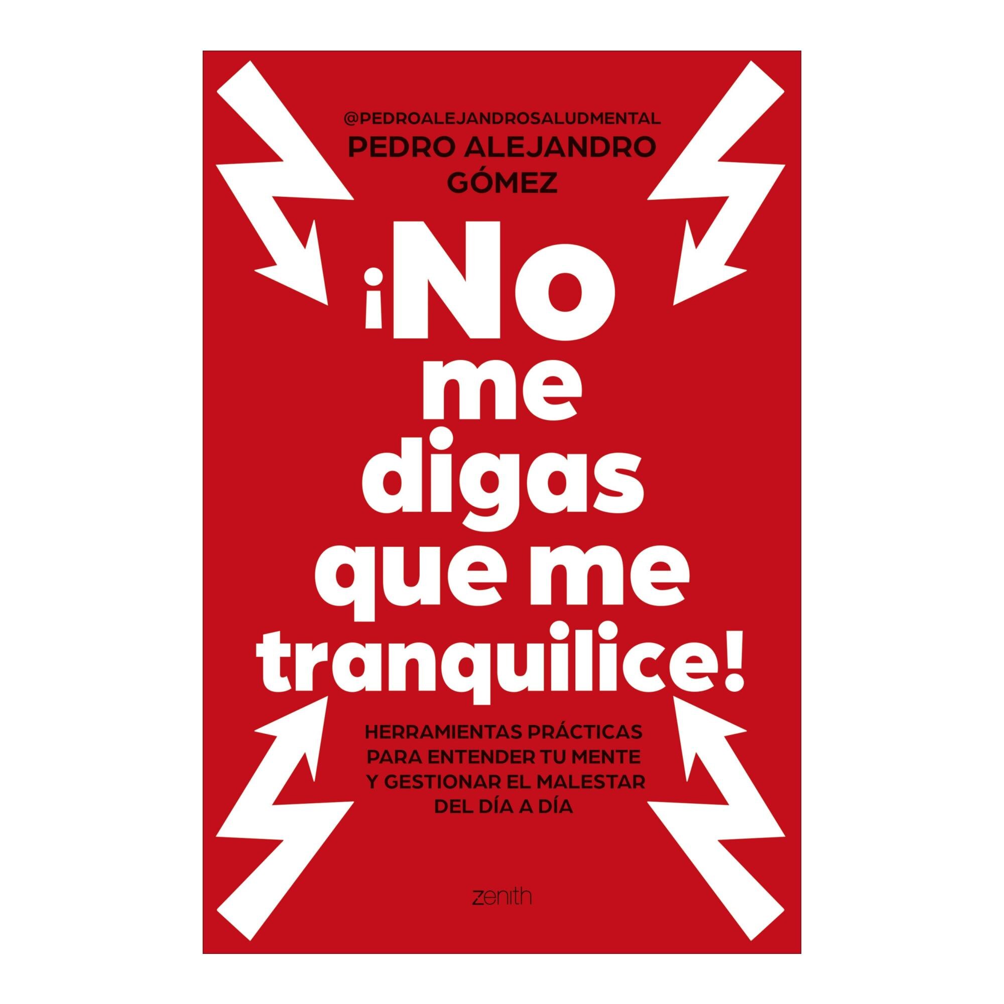 Imagen 0 de ¡NO ME DIGAS QUE ME TRANQUILICE! (Tapa blanda con solapas)