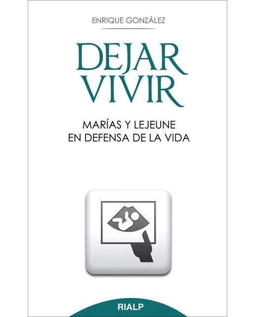 Imagen 0 de Dejar vivir. Marías y Lejeune en defensa de la vida: Marías y Lejeune en defensa de la vida (Tapa blanda)
