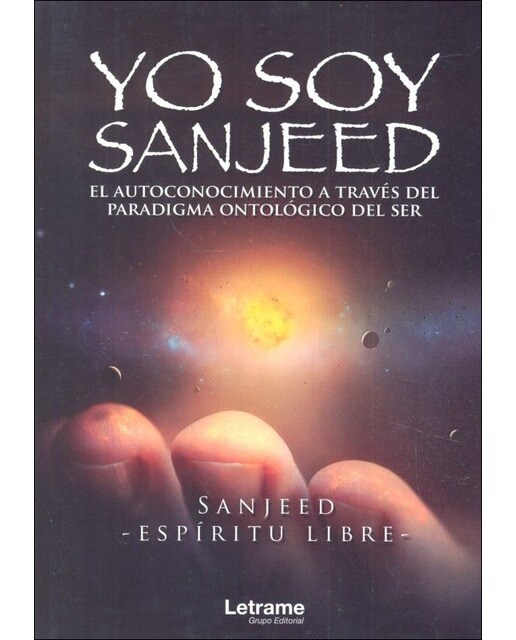 Yo soy sanjeed: El autoconocimiento a través del paradigma ontológico del ser(Tapa blanda) 1