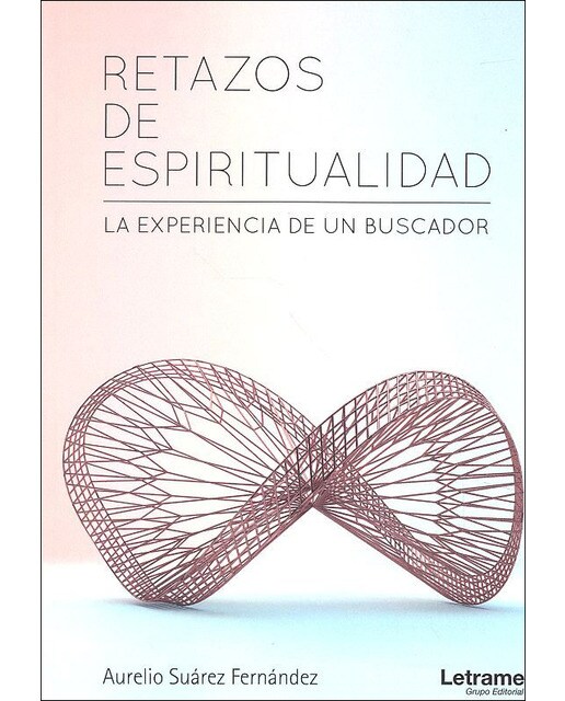 Retazos de espiritualidad. La experiencia de un buscador(Tapa blanda) 1