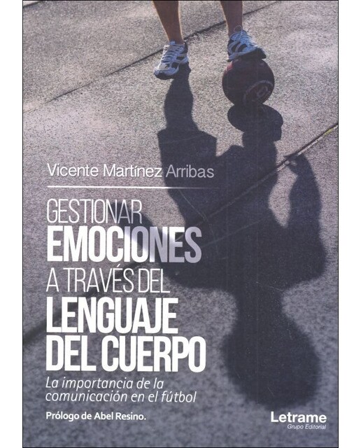 Gestionar emociones a través del lenguaje del cuerpo. La importancia de la comunicación en el fútbol