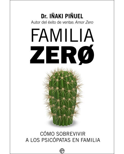 Imagen 0 de Familia Zero: Cómo sobrevivir a los psicópatas en familia  (Tapa blanda con solapas)