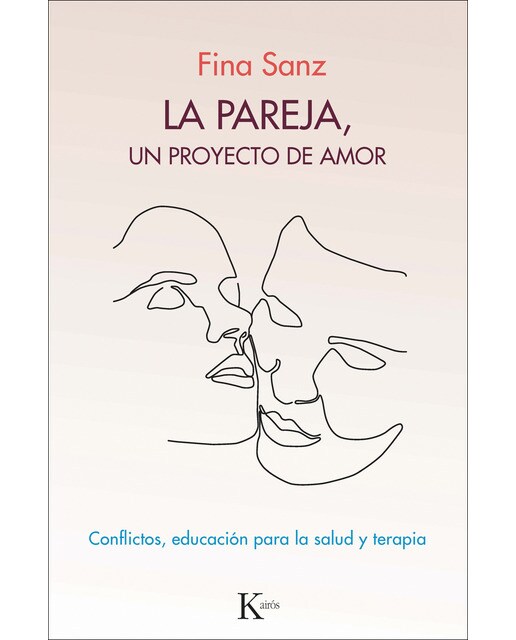 La pareja, un proyecto de amor: Conflictos, educación para la salud y terapia