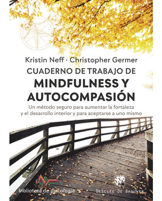 Imagen 0 de Cuaderno de trabajo de Mindfulness y Autocompasión. Un método seguro para aumentar la fortaleza y el desarrollo interior y para aceptar  (Tapa blanda)