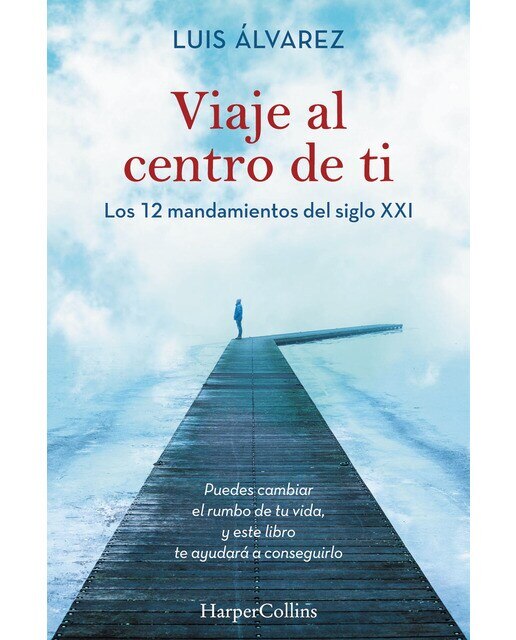 Viaje al centro de ti. Los 12 mandamientos del siglo XXI  (Tapa blanda) 1