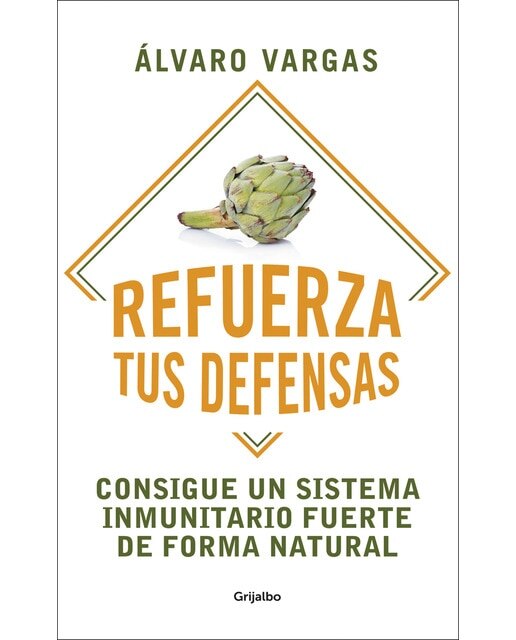Imagen 0 de Refuerza tus defensas: Consigue un sistema inmunitario fuerte de forma natural (Tapa blanda)