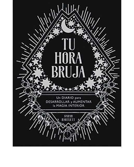 Tu hora bruja: Un diario para desarrollar y aumentar la magia interior
