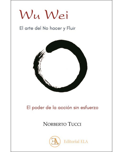 Imagen 1 de Wu wei. El arte del no hacer y fluir: El poder de la acción sin esfuerzo (Tapa blanda)