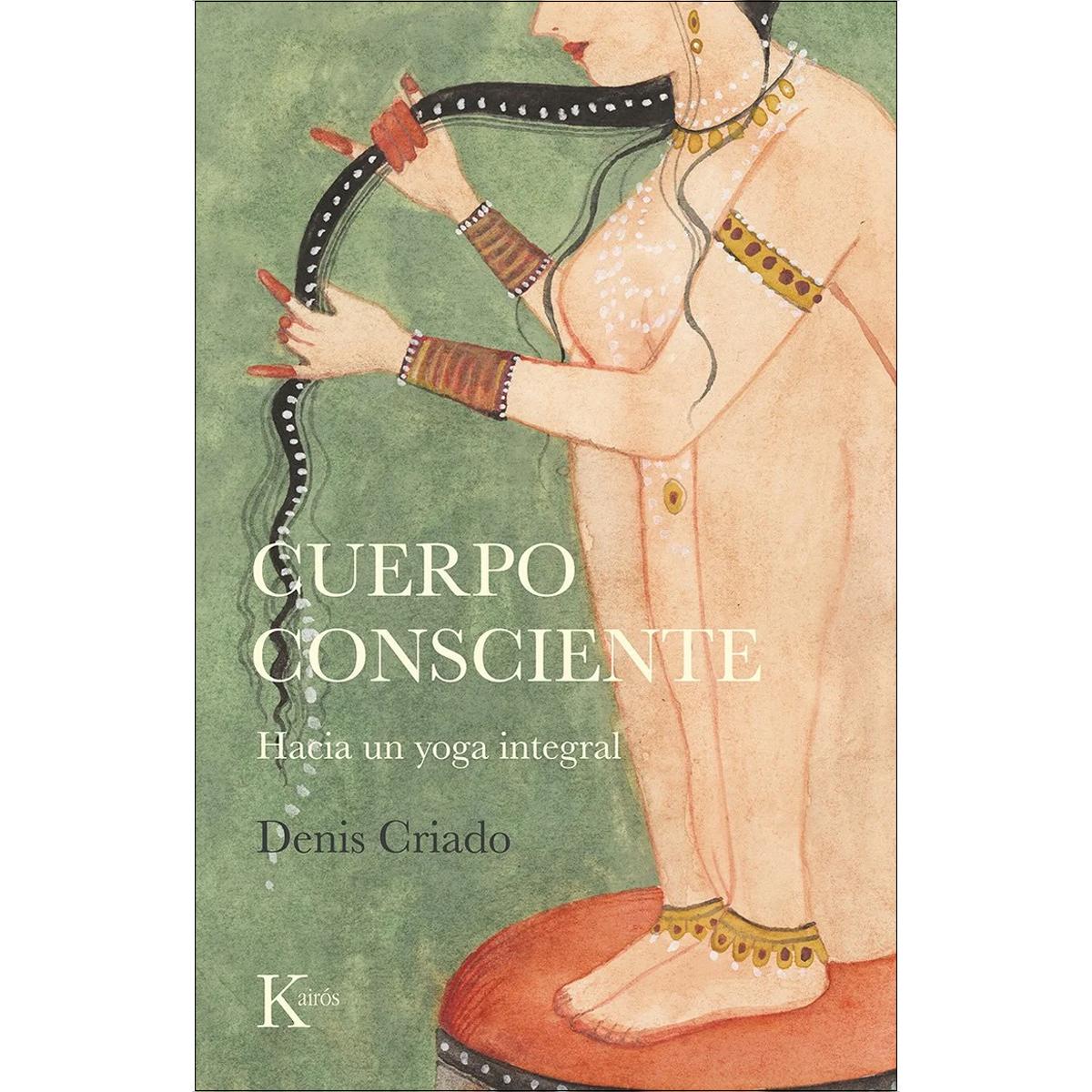 Imagen 0 de Cuerpo consciente: Hacia un yoga integral (Tapa blanda)
