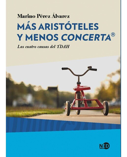Imagen 0 de Más Aristóteles y menos Concerta: Las cuatro causas del TDAH (Tapa blanda con solapas)