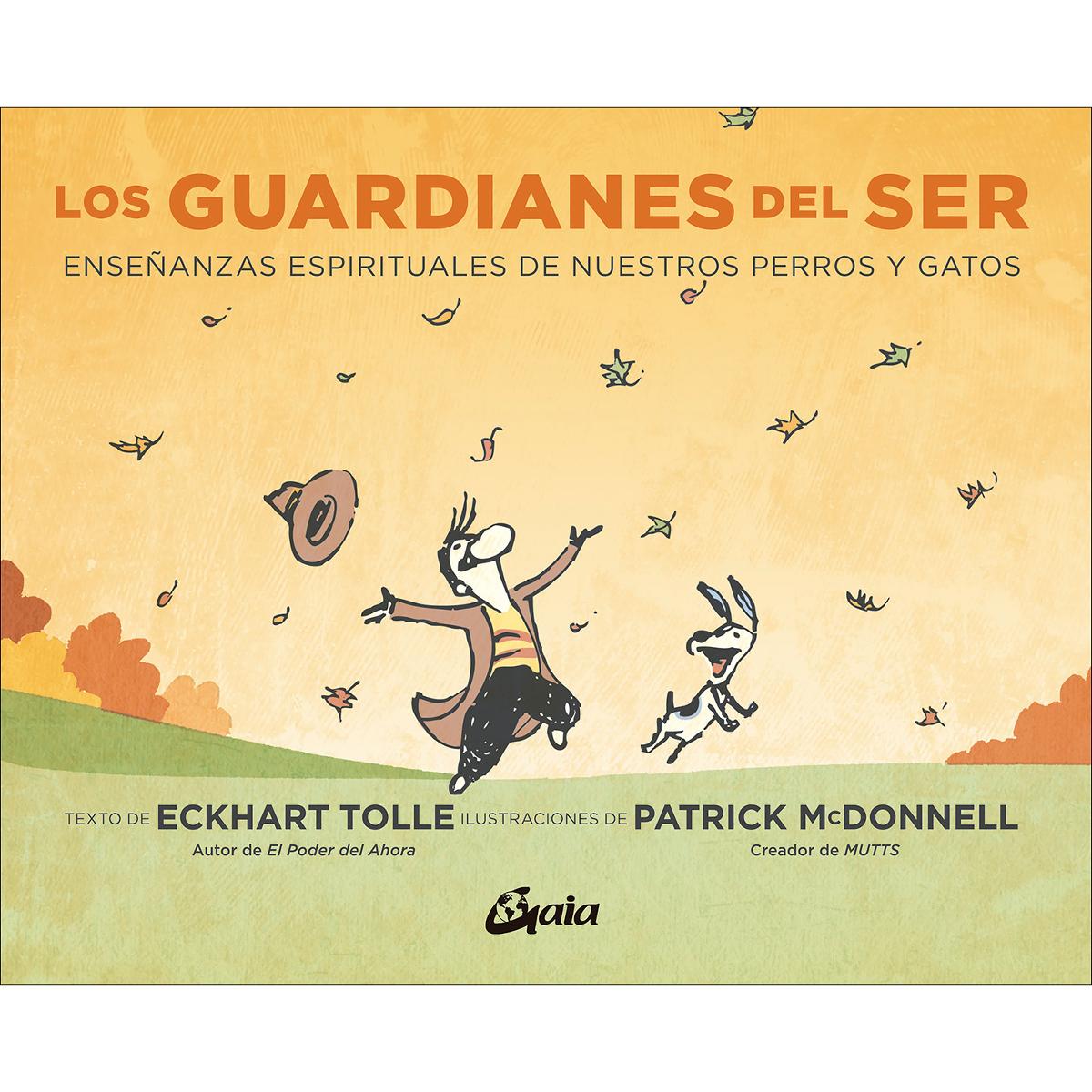 Imagen 0 de Los guardianes del ser: Enseñanzas espirituales de nuestros perros y gatos (Tapa dura)