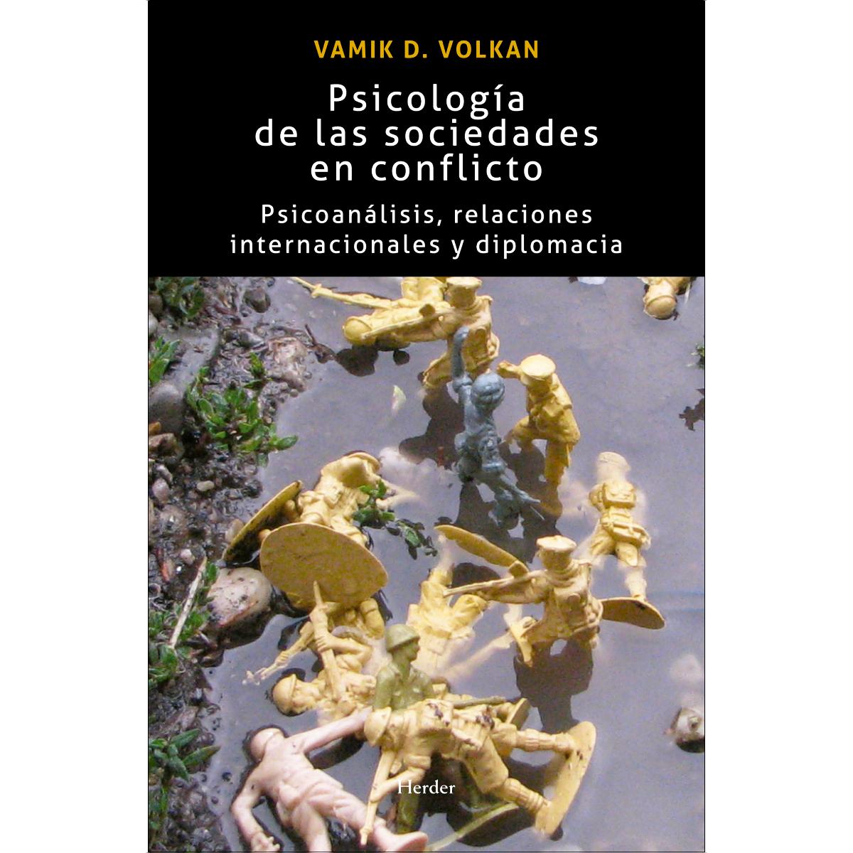 Psicología de las sociedades en conflicto: psicoanálisis, relaciones internacionales y diplomacia(Tapa blanda con solapas) 1