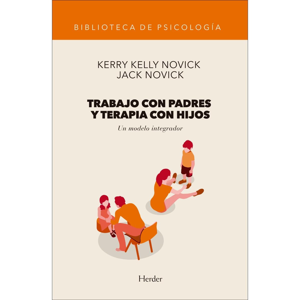 Trabajo con padres y terapia con hijos: un modelo integrador(Tapa blanda con solapas) 1