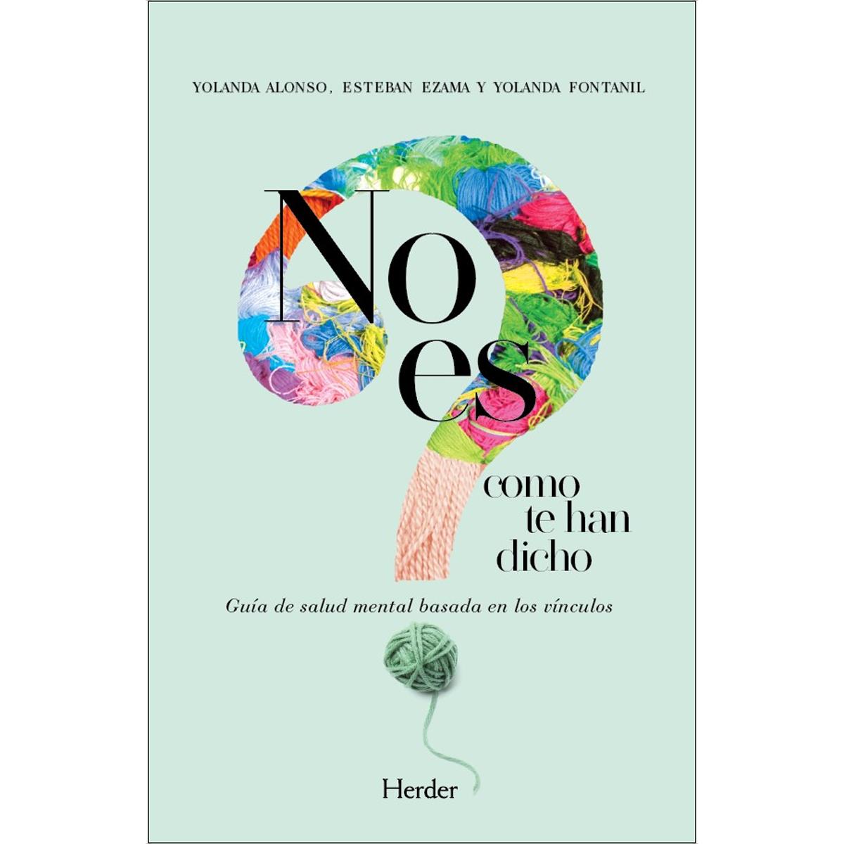 No es como te han dicho: Guía de salud mental basada en los vínculos