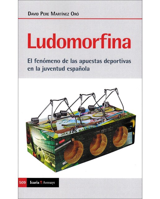 Imagen 0 de Ludomorfina: El fenómeno de las apuestas deportivas en la juventud española (Tapa blanda)