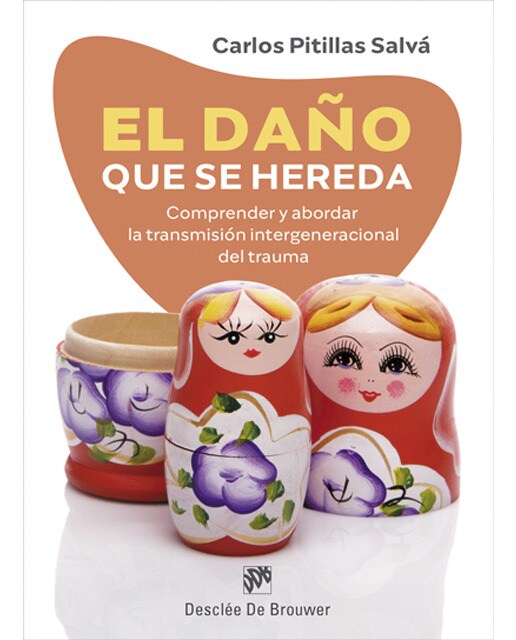 Imagen 0 de El daño que se hereda. Comprender y abordar la transmisión intergeneracional del trauma (Tapa blanda con solapas)