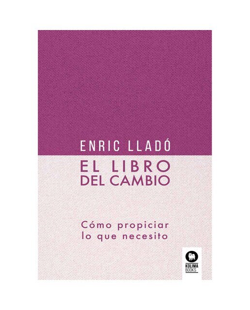 Imagen 0 de El libro del cambio: cómo propiciar lo que necesito (Tapa blanda con solapas)