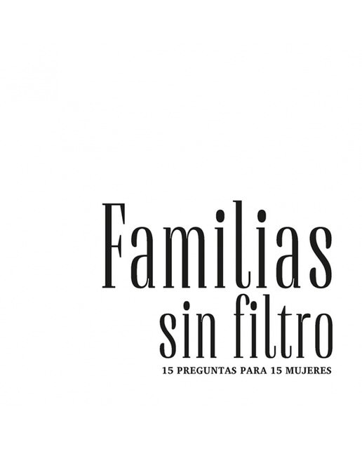 Imagen 0 de Familias sin Filtro: 15 preguntas para 15 mujeres (Tapa dura)