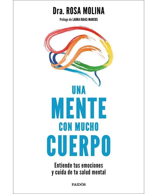 Una mente con mucho cuerpo: Entiende tus emociones y cuida de tu salud mental (Tapa blanda con solapas) 1