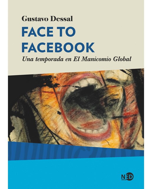 Imagen 0 de Face to facebook: Una temporada en el manicomio global (Tapa blanda)