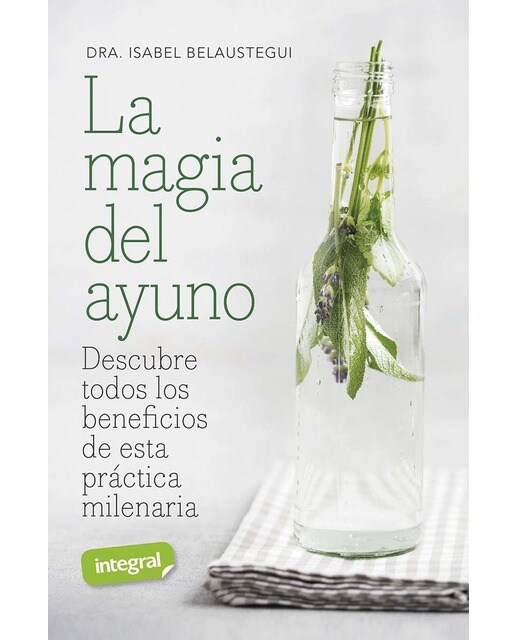 Imagen 0 de La magia del ayuno: Descubre todos los beneficios de esta práctica milenaria (Tapa blanda)